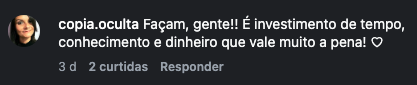 Comentário de copia.oculta no Instagram dizendo que vale muito a pena